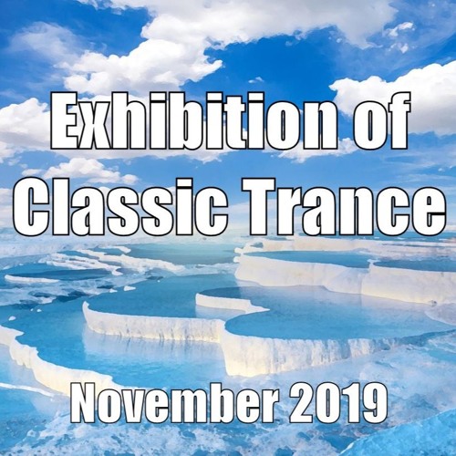 Exhibition Of Classic Trance - November 2019
