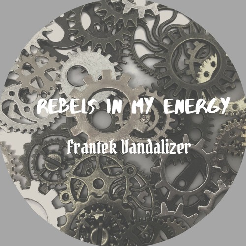 Rebels in My Energy