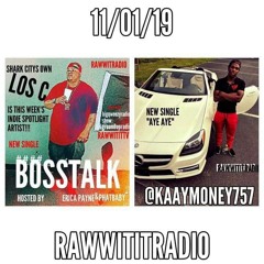 RAW WIT IT RADIO with Erica Payne and Phat Baby/BQRS E:1 Shark City's Los C and Kaay Money