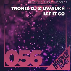 Tronix DJ & Uwaukh - Let It Go (Summertunez! Teaser)