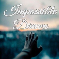 Impossible Dream