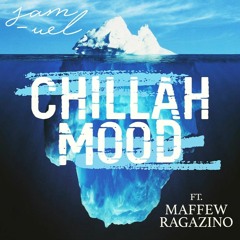 ChILLah Mood ft. Maffew Ragazino (prod. JZA)
