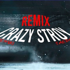 Drewski CRAZY STORY REMIX ft(Taedoe)