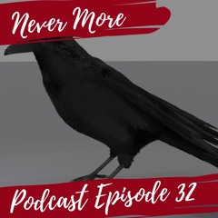 Never More Podcast Episode 32 [Part 2]