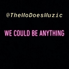 We Could Be Anything - M.O. JS Mix 1