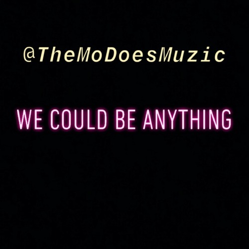 We Could Be Anything - M.O. JS Mix 1