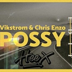 Vikström & Chris Enzo - POSSY(H E E X Edit)