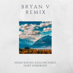 Noah Kahan, Julia Michaels - Hurt Somebody   (Bryan V Edit) *Free Download !*