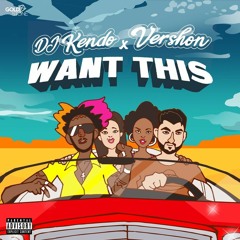 DJ Kendo & Vershon - Want This (Raw)
