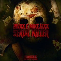 BLVXX & MIKEJAXX - Serial Killer (Main Mix) [FREE DOWNLOAD]