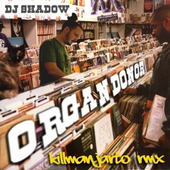 Dj Shadow -ORGAN DONOR  (Killmanjarto Cumbia Rmx)