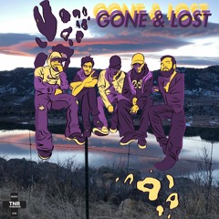 Gone & Lost Ft. TNR (Prod. Mulatto Beats)