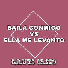 BAILA CONMIGO VS ELLA ME LEVANTO ✘ LAUTI CASSO