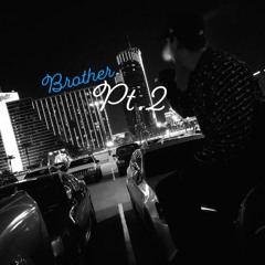 Brother pt.2 (prod RamseyBeatz)