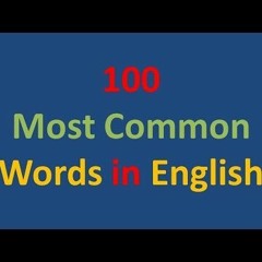 100 Most Used Words in English