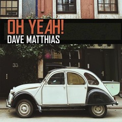 Dave Matthias - Oh Yeah! (Club Mix)