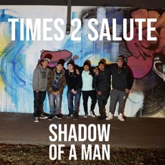 Shadow Of A Man - Times2Salute prod by vip