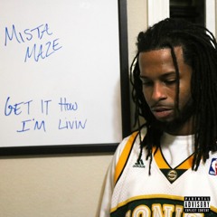 Mista Maze - Get It How Im Livin