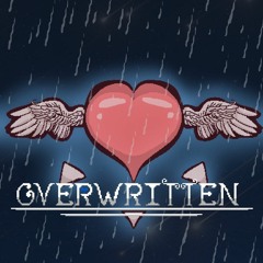 [Overwritten OST - 001] Rewriting the story