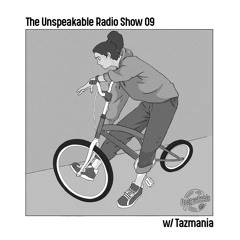 The Unspeakable Radio Show 09 w/Tazmania