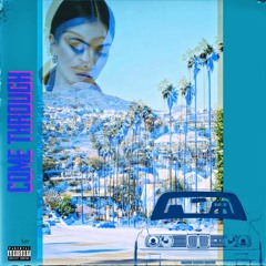 Come Through Prod. Kj Run it Up