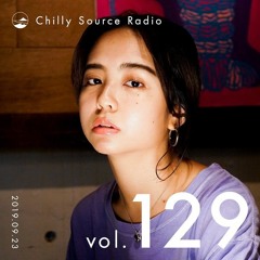 Chilly Source Radio Vol.129 Cecum , Oshio Guest mix