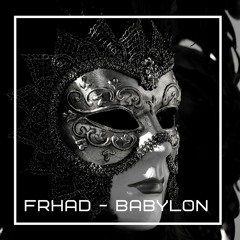 FRHAD - Babylon