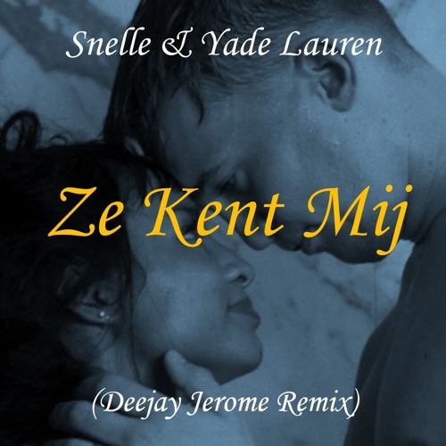 Snelle & Yade Lauren - Ze Kent Mij (Deejay Jerome Remix)