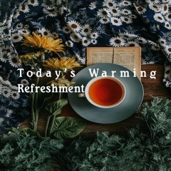 Today's Warming Refreshment