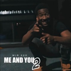 Mir220- Me And you 2
