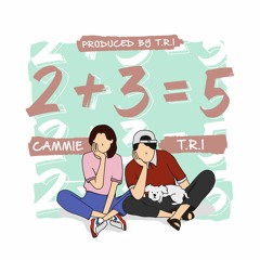 2+3=5 | T.R.I ft Cammie