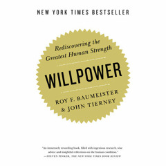 Willpower by Roy F. Baumeister, John Tierney