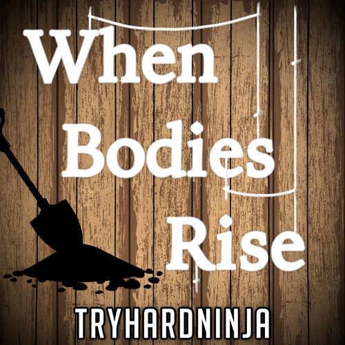 Showdown Bandit Song- When Bodies Rise (Undertaker) [feat. Katie Burke] by TryHardNinja