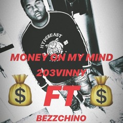 money on my mind 203VINNY FT BEZZCHINO