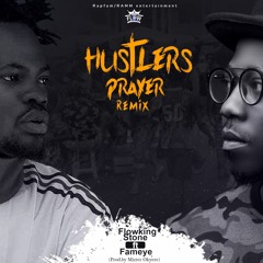 Flowking Stone ft. Fameye - Hustlers Prayer (RMX)(Prod. by Mizter Okyere)
