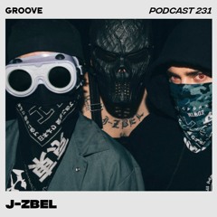 Groove Podcast 231 - J-Zbel