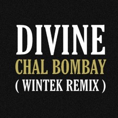 DIVINE - Chal Bombay (WINTEK Remix)
