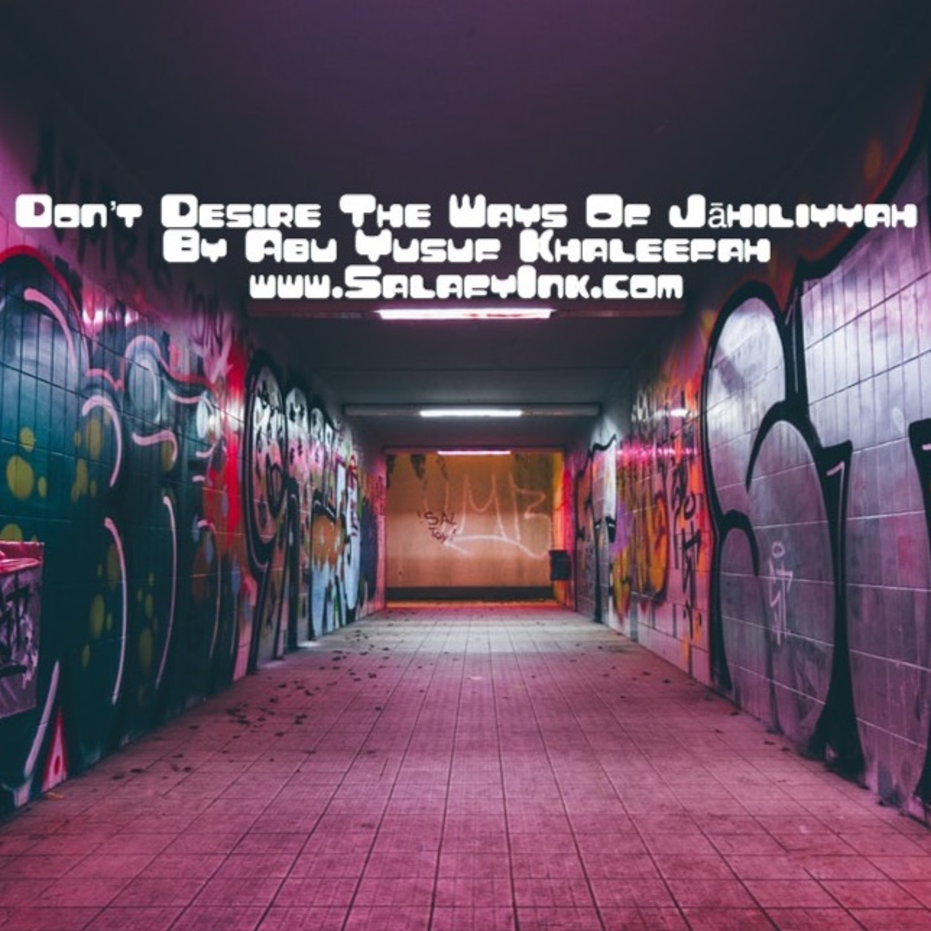 Don’t Desire The Ways Of Jāhiliyyah By Abu Yusuf Khaleefah episode artwork