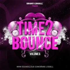 Time 2 Bounce Vol. 6 - Drake Liddell