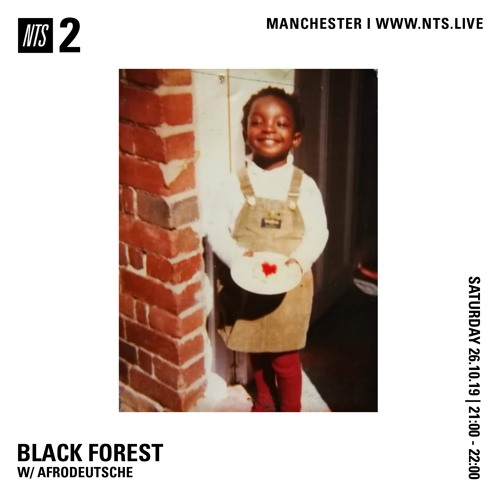 AFRODEUTSCHE | NTS | BLACK FOREST | 26TH OCT 2019