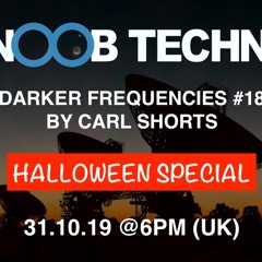 Darker Frequencies #18 By Carl Shorts (Halloween Special)