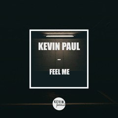 Kevin Paul - Feel Me (Original Mix)