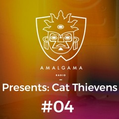 Amalgama Radio #04 w/ Cat Thievens