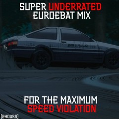 Super Underrated EUROEBAT Mix for the Maximum SPEED VIOLATION
