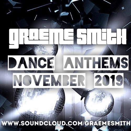 Dj Graeme Smith - Dance Anthems November 2019 (01-11-2019)