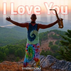 Syntheticsax - I Love You