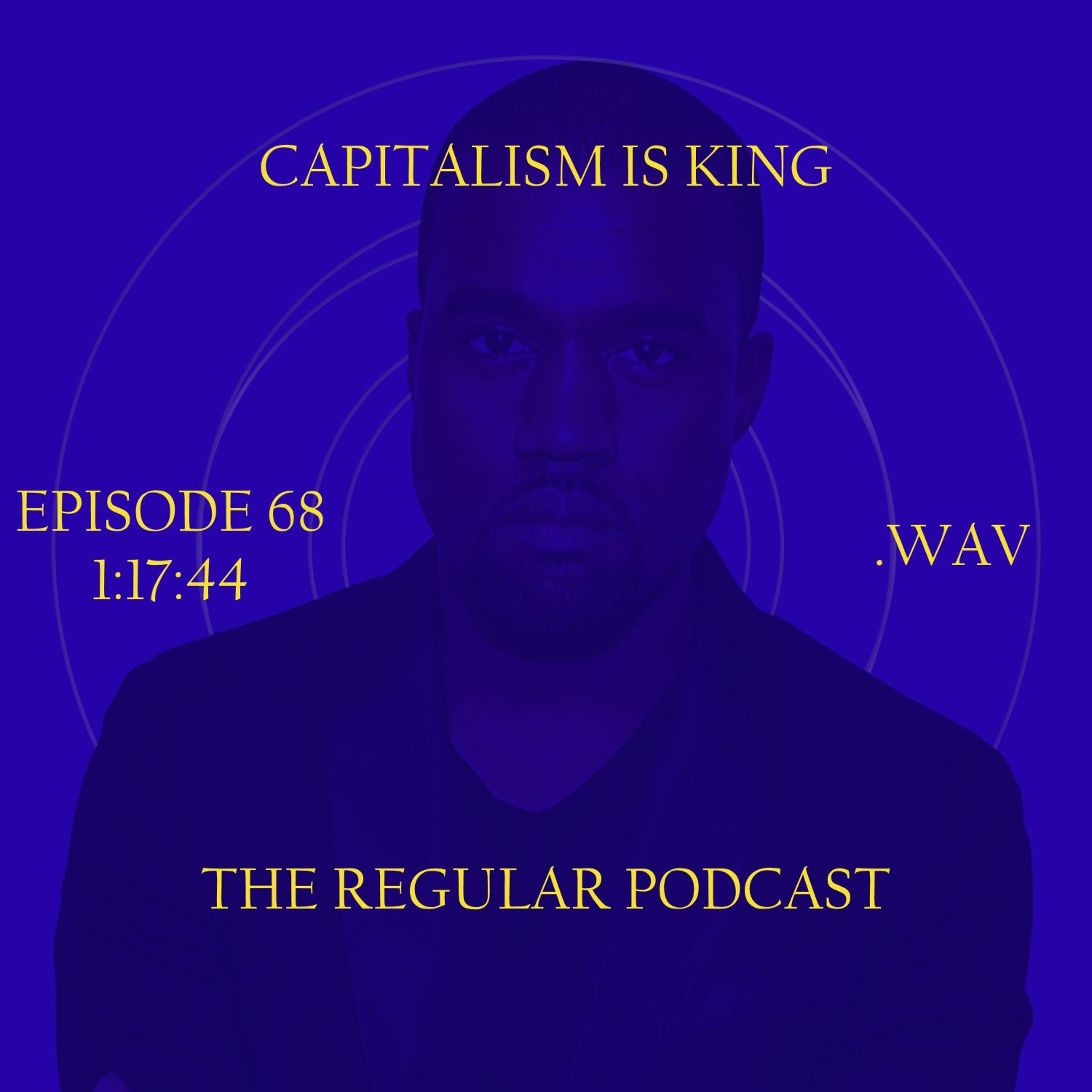 Ep. 68 -  Capitalism is King episode artwork