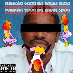 FURACÃO 2000 DO ANDRE 3000 (EP COMPLETO)