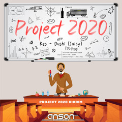 Kes Dushi (Juicy) -Project 2020 Riddim