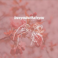 loveyoubuthateyou [prod. POPTIST] *OFFICIAL VERSION OUT ON ALL MUSIC PLATFORMS*